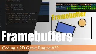 Framebuffers in OpenGL | Coding a 2D Game Engine in Java #27