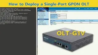 How to Deploy a Single-Port GPON OLT | GPON OLT Install and Configure