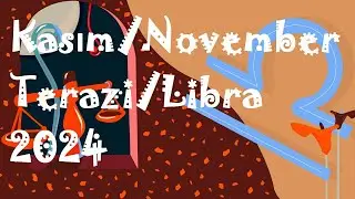 Kasım 2024 Aylık Astroloji Burç Yorumu Terazi/YükselenTerazi/Libra Monthly Horoscope forNovember2024