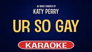 Katy Perry - Ur So Gay (Karaoke Version)