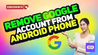 How to Remove Google Account from Android Phone 2024 [New Method]