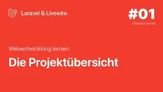 Laravel & Livewire Tutorial: Die Projektübersicht | Teil 1 | Webentwicklung lernen