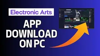 How to Download EA App on PC 2024?