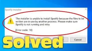 How To Fix Spotify Error Code 18 " The Installer Is Unable To Install Spotify Because The Files "