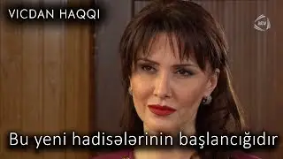 Bu yeni hadisələrinin başlancığıdır (Vicdan haqqı 64-cü bölüm, fraqment)