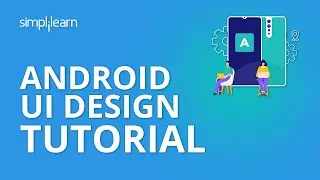 Android UI Design Tutorial | Android App Development Tutorial For Beginners