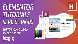 Elementor Tutorial in hindi EP#03 || Button-Icon-Video-Spacer-Divider || hindidevtuts