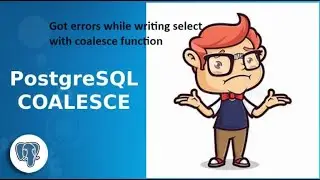 How coalesce function works in SQL | Made 2 mistakes while writing query | Postgresql | Oracle