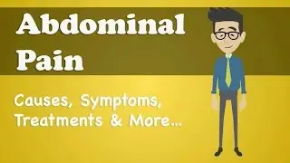 Abdominal Pain - Causes, Symptoms, Treatments & More…