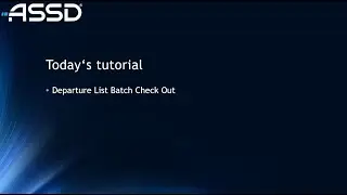 ASSD Departure List Batch Check out