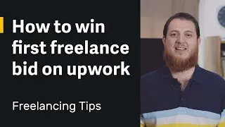 How to win your First Freelance bid on Upwork → Freelancing tips for beginners