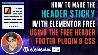 How to Make a Sticky Header with Elementor Free and the Free Header and Footer Plugin