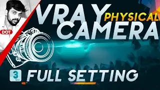 Vray Physical Camera Full Settings 3ds max tutorial in Tamil - Dotmattech