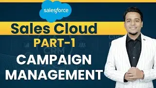 Campaign management in Salesforce ||  Salesforce Tutorial || Delipat || Rajesh Chatterjee