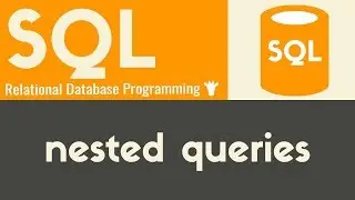 Nested Queries | SQL | Tutorial 18