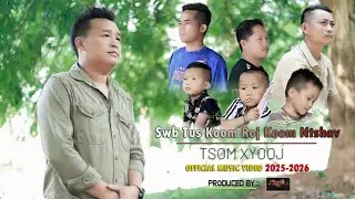 Swb Tus Koom Roj Koom Ntshav - Tsom Xyooj. [  Official MV  ]
