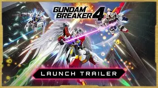 GUNDAM BREAKER 4 - Launch Trailer