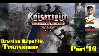 Hoi4 Kaiserreich - Transamur | ReBuilding our Great Army, Airforce and Navy, Work and Work | Part 16