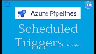 Scheduled triggers in YAML pipeline | Azure DevOps Tutorial | An IT Professional