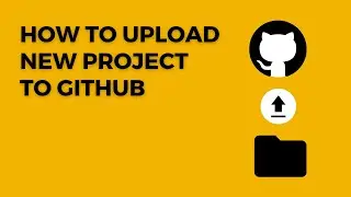 How to PUSH/UPLOAD your project to Github as a new repository