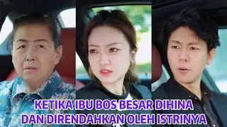 Ketika Ibu Bos Dihina Dan Direndahkan Oleh Istrinya - Inspirasi Kehidupan