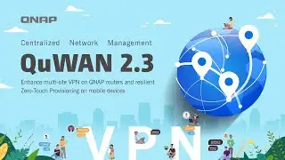 QuWAN 2.3: Enhance multi-site VPN on QNAP routers and Zero-Touch Provisioning on mobile devices