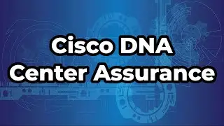 Cisco DNA Center Assurance - Part 3 - Health Scores, Client 360, Path Trace - CCNA Study