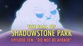 The Fall of Shadowstone Park (S2 // Episode 10)