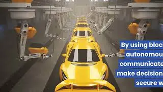 Revolutionizing Robots with Blockchain Technology: Benefits of Autonomous operations Part-2
