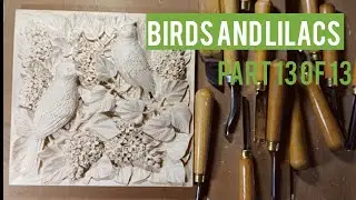 Birds and Lilacs. Woodcarving: Full process, part 13 of 13