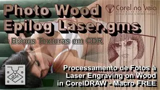 Macro Photo Wood Epilog Laser   Gravação à laser no CorelDRAW 2022