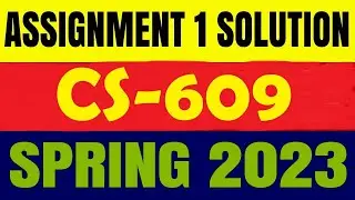 CS609 Assignment 1 Spring 2023 perfect Solution Provided by VU Solution Academy