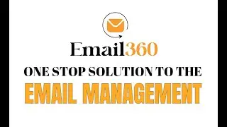 Email 360 A One-Stop Solution to Email Management