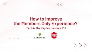 How to Improve the Members Only Experience? Tech is the Key for Landers PH