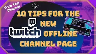 10 Tips For The NEW Twitch Offline Channel Page 2020 | How To Update Your Twitch Channel