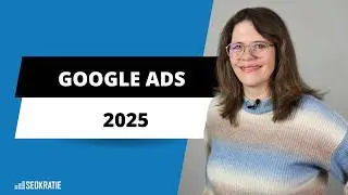 Google Ads Trends 2025: Alles was Du wissen musst