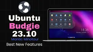 Ubuntu Budgie 23.10 : Installation & New Features!