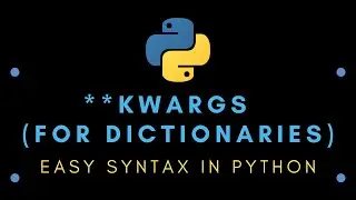 Easy Syntax in Python : **KWARGS used in dictionaries for packing and unpacking arguments