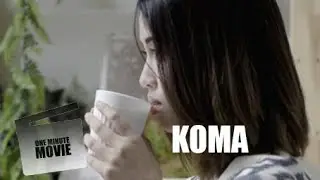 One Minute Movie - Koma
