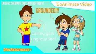 Caillou grounds Zack and Heather and gets ungrounded (THE SEQUEL)