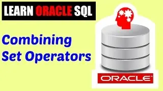 Learn Oracle SQL : Combining Set Operators