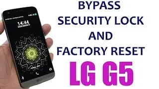 Unlock LG G5 Tutorial - Bypass Lock screen, Security Password, Factory Reset, Pattern Lock