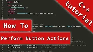 C++ Tutorial: Perform Button Actions (button action trigger) | How to Create a Form in C++ (Win32API