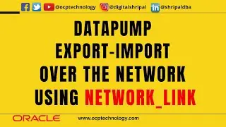 Data Pump Export Import Over the Network using network_link