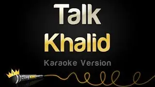 Khalid - Talk (Karaoke Version)