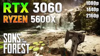 Sons Of The Forest : RTX 3060 + Ryzen 5 5600X | 1080p | 1440p | 4K