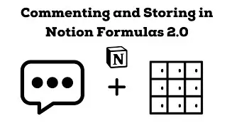 Notion Formulas 2.0: Commenting & Storing Formulas