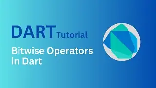 Bitwise Operators in Dart | Flutter Dart Tutorial in Urdu/Hindi | Part-20