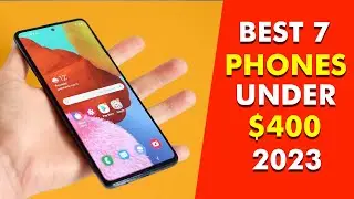 BEST 7 Mid range PHONES Under $400 in 2023