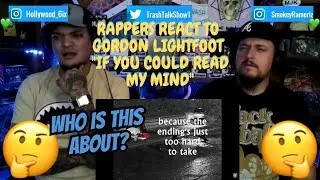 Rappers React To Gordon Lightfoot 